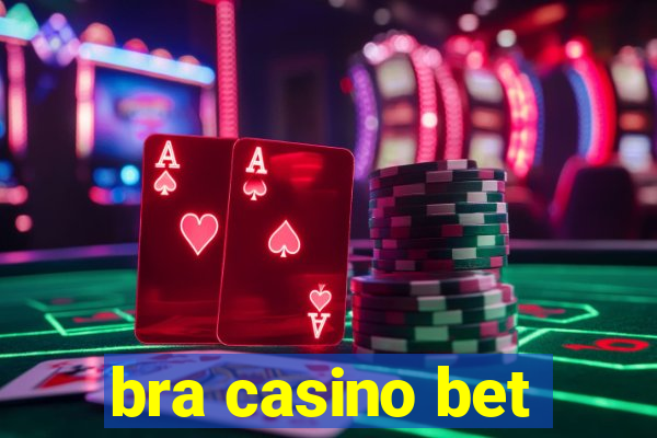 bra casino bet